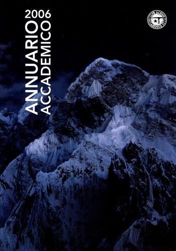 Annuario Accademico (2006). Vol. 107 - Club Alpino Accademico Italiano - Libro Idea Montagna Edizioni 2006 | Libraccio.it