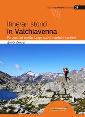 Itinerari storici in Valchiavenna. Percorsi ad anello lungo nuovi e antichi sentieri