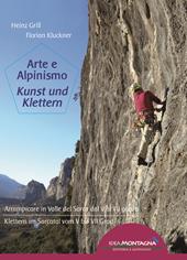 Arte e alpinismo. Arrampicare in Valle del Sarca dal 5° al 7° grado. Ediz. italiana e tedesca