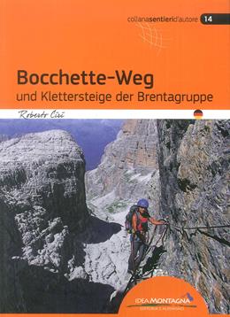 Bocchette-Weg und klettersteige der Brenta-Gruppe - Roberto Cirio - Libro Idea Montagna Edizioni 2019 | Libraccio.it