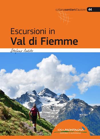 Escursioni in Val di Fiemme - Stefano Ardito - Libro Idea Montagna Edizioni 2020, Sentieri d'autore | Libraccio.it