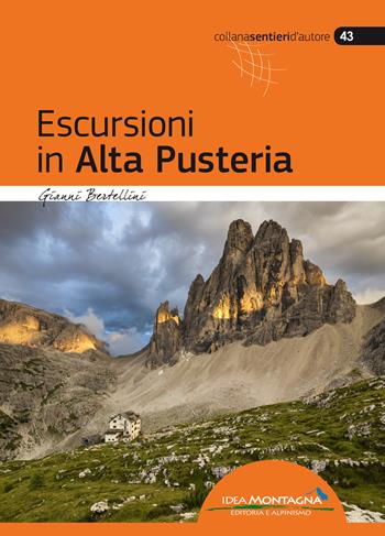 Escursioni in Alta Pusteria - Gianni Bertellini - Libro Idea Montagna Edizioni 2020, Sentieri d'autore | Libraccio.it