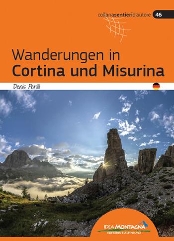 Wanderungen in Cortina und Misurina - Denis Perilli - Libro Idea Montagna Edizioni 2021, Sentieri d'autore | Libraccio.it