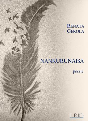 Nankurunaisa - Renata Gerola - Libro Il Rio 2017 | Libraccio.it