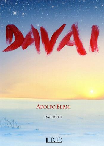 Davai - Adolfo Berni - Libro Il Rio 2018 | Libraccio.it