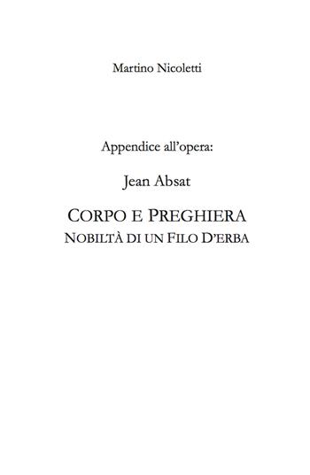 Appendice all'opera: Jean Absat. «Corpo e preghiera. Nobiltà di un filo d'erba» - Martino Nicoletti - Libro Le Loup des Steppes 2017 | Libraccio.it