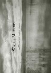 Water memory. An orphic post-mortem journey (Memoria d'acqua: un viaggio post-mortem orfico). Ediz. limitata