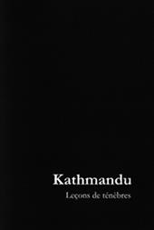 Kathmandu. Leçons de ténèbres. Ediz. limitata