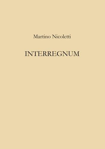 Interregnum - Martino Nicoletti - Libro Le Loup des Steppes 2016 | Libraccio.it