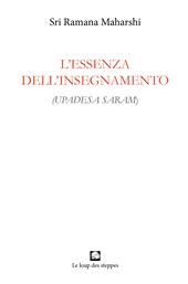 L' essenza dell'insegnamento. (Upadesa saram). Ediz. integrale