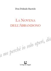 La novena dell'abbandono. Ediz. integrale