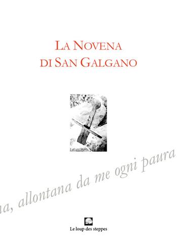La novena di San Galgano. Ediz. integrale  - Libro Le Loup des Steppes 2022 | Libraccio.it