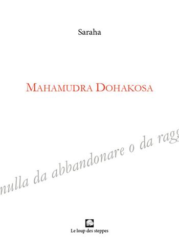 Mahamudra Dohakosa - Saraha - Libro Le Loup des Steppes 2022 | Libraccio.it