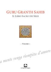 Guru Granth Sahib. Il libro sacro dei Sikh. Vol. 1