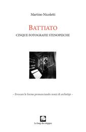 Battiato. Cinque foto stenopeiche. Ediz. illustrata