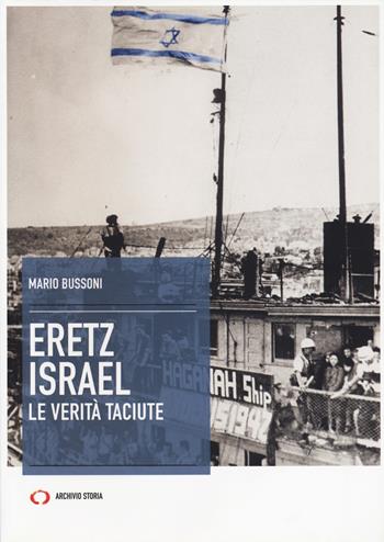 Eretz Israel - Mario Bussoni - Libro Archivio Storia 2020, Obiettivi | Libraccio.it