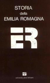 Storia dell'Emilia Romagna. Vol. 1: Dalla preistoria all'Età delle Signorie.