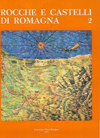 Rocche e castelli di Romagna. Vol. 2  - Libro Editrice Il Nuovo Diario Messaggero 2000 | Libraccio.it