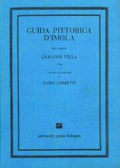 Guida pittorica d'Imola dell'abbate Giovanni Villa (1794) con note ed aggiunte di Guido Gambetti (rist. anast. Bologna, 1925)