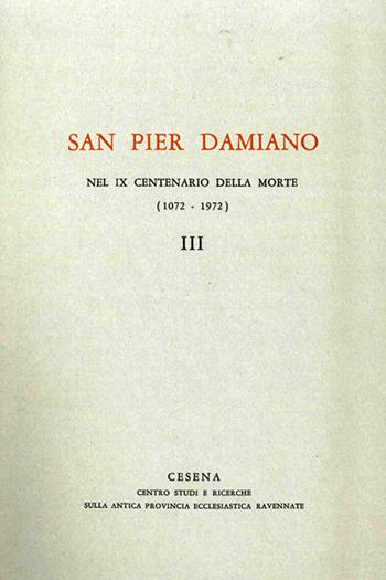 San Pier Damiano nel IX centenario della morte (1072-1972). Vol. 3  - Libro Editrice Il Nuovo Diario Messaggero 1973 | Libraccio.it