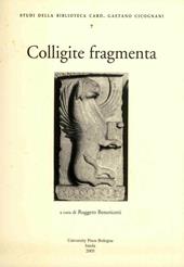 Colligite fragmenta. Studi in onore di mons. Francesco Lanzoni (1862-1929)