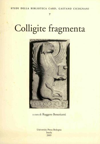 Colligite fragmenta. Studi in onore di mons. Francesco Lanzoni (1862-1929)  - Libro Editrice Il Nuovo Diario Messaggero 2005, Studi della biblioteca card. Gaetano Cicognani | Libraccio.it