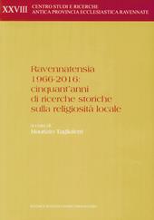 Ravennatensia 1966-2016: cinquant'anni di ricerche storiche sulla religiosità locale