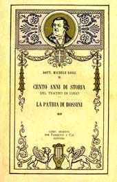 Cento anni di storia del teatro di Lugo. La patria di Rossini