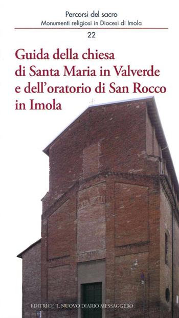 Guida della chiesa di Santa Maria in Valverde e dell'oratorio di San Rocco in Imola - Laura Berti Ceroni, Marco Violi - Libro Editrice Il Nuovo Diario Messaggero 2018, Percorsi del sacro | Libraccio.it
