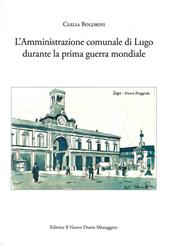 L' amministrazione comunale di Lugo durante la prima guerra mondiale