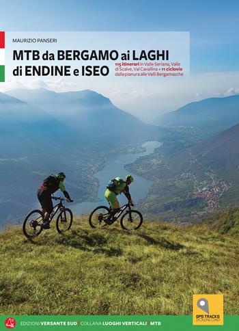 MTB da Bergamo ai laghi di Endine e Iseo - Maurizio Panseri - Libro Versante Sud 2018 | Libraccio.it