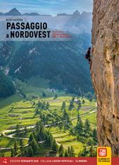 Passaggio a Nordovest. Falesie e vie in Piemonte occidentale. Vol. 1: Valle di Susa