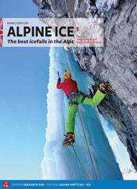 Alpine Ice. Le più belle cascate di ghiaccio delle Alpi. Ediz. inglese. Vol. 1 - Mario Sertori - Libro Versante Sud 2018, Luoghi verticali | Libraccio.it