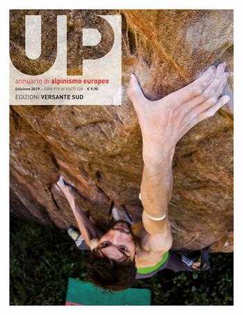 Up. European climbing report 2019. Annuario di alpinismo europeo  - Libro Versante Sud 2018 | Libraccio.it