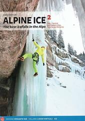 Alpine Ice. Le più belle cascate di ghiaccio delle Alpi. Ediz. inglese. Vol. 2
