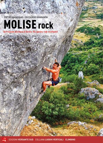 Molise rock. Da Frosolone alla Rocca di Oratino. Vie sportive, trad e multipitch - Pietro Radassao, Riccardo Quaranta - Libro Versante Sud 2020, Luoghi verticali | Libraccio.it
