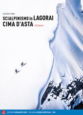 Scialpinismo in Lagorai e Cima d'Asta. 150 itinerari