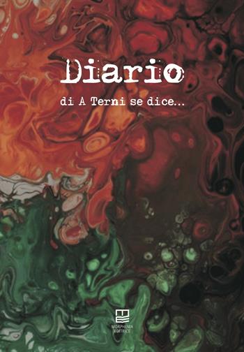 Diario di «A Terni se dice...» - Mario Menghini - Libro Morphema Editrice 2020, Studi e ricerche locali | Libraccio.it