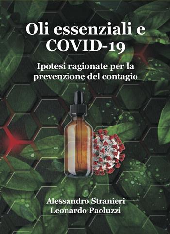 Oli essenziali e COVID-19. Ipotesi ragionate per la prevenzione del contagio - Leonardo Paoluzzi - Libro Morphema Editrice 2020, Medicina e salute | Libraccio.it