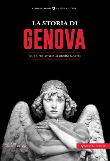 La storia di Genova. Dalla preistoria ai giorni nostri  - Libro Typimedia Editore 2019, Communitybook | Libraccio.it