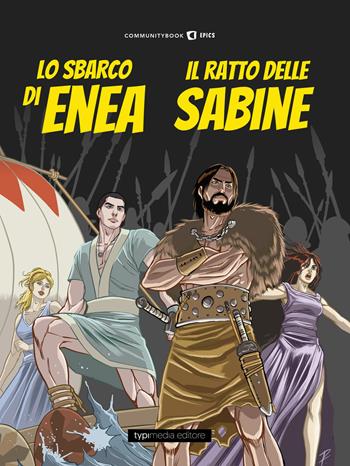 Lo sbarco di Enea e il ratto delle Sabine  - Libro Typimedia Editore 2019, Communitybook. Epics | Libraccio.it
