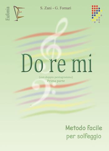 Do Re Mi (con doppio pentagramma). Vol. 1 - Savina Zani, Giuliana Fornari - Libro Eufonia 1995 | Libraccio.it