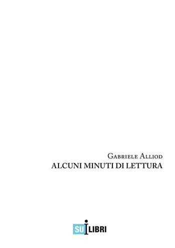 Alcuni minuti di lettura - Gabriele Alliod - Libro Elmi's World 2019 | Libraccio.it