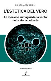 L' estetica del vero. Le idee e le immagini della verità nella storia