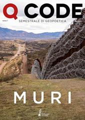 Q Code. Semestrale di geopoetica (2019). Vol. 1: Muri.