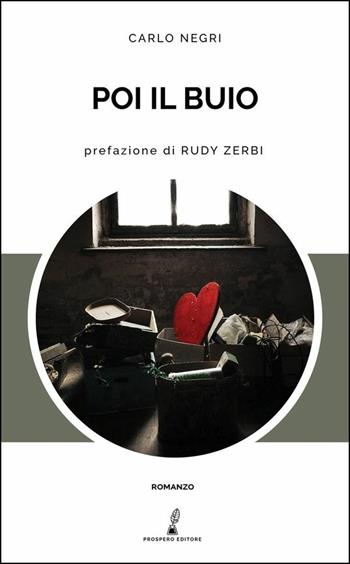 Poi il buio - Carlo Negri - Libro Prospero Editore 2020 | Libraccio.it