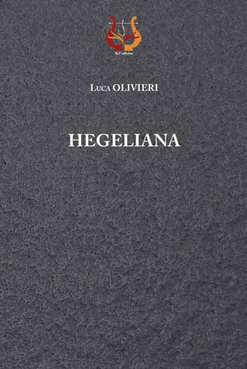 Hegeliana. Nuova ediz. - Luca Olivieri - Libro NeP edizioni 2017 | Libraccio.it