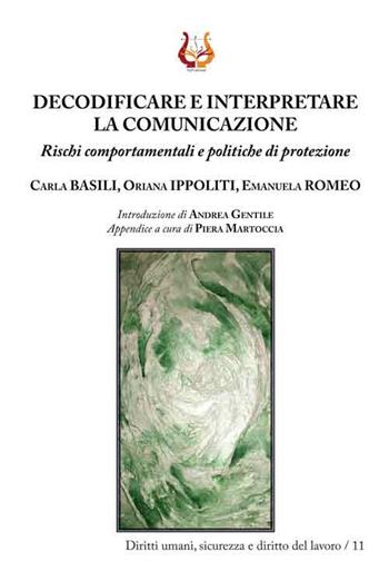 Decodificare e interpretare la comunicazione. Rischi comportamentali e politiche di protezione. Nuova ediz. - Carla Basili, Oriana Ippoliti, Emanuela Romeo - Libro NeP edizioni 2018 | Libraccio.it