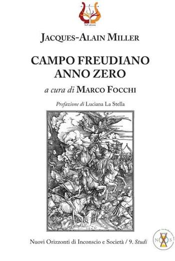 Campo freudiano anno zero - Jacques-Alain Miller - Libro NeP edizioni 2018, Nuovi orizzonti di inconscio e società. Studi | Libraccio.it