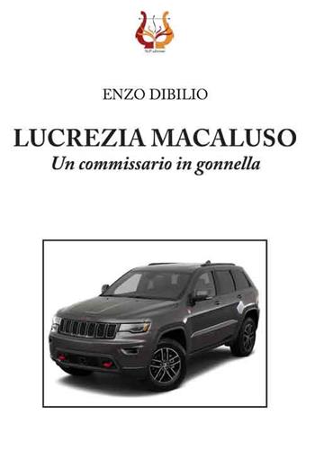 Lucrezia Macaluso. Un commissario in gonnella. Nuova ediz. - Enzo Dibilio - Libro NeP edizioni 2018 | Libraccio.it